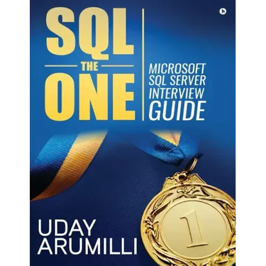 SQL the One: Microsoft SQL Server Interview Guide