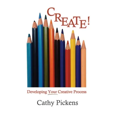 Create!: Developing Your Creative Process