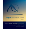 Yoga: Point + Process: A Detailed Study of 36 Basic Yoga Poses for Teachers and Practitioners