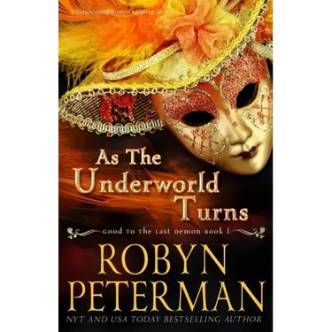 As The Underworld Turns: A Paranormal Women's Fiction Novel: Good To The Last Demon Book One
