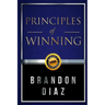 Principles of Winning: The Principles of Winning in Life and in Business