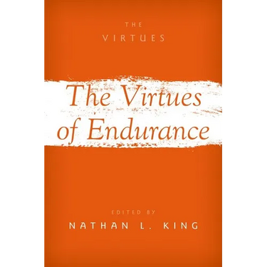 The Virtues of Endurance
