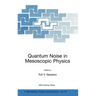 Quantum Noise in Mesoscopic Physics