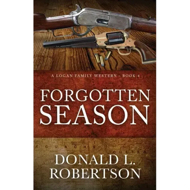 Forgotten Season: A Logan Family Western - Book 4