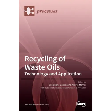 Recycling of Waste Oils: Technology and Application: Technology and Application: Technology and Application
