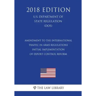 Amendment to the International Traffic in Arms Regulations - Initial Implementation of Export Control Reform (U.S. Department of State Regulation) (DO