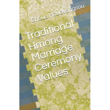 Traditional Hmong Marriage Ceremony Values