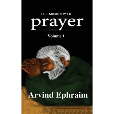 The Ministry of Prayer Volume 1: How to start a Prayer Ministry