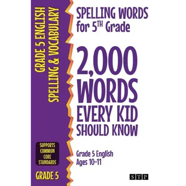 Spelling Words for 5th Grade: 2,000 Words Every Kid Should Know (Grade 5 English Ages 10-11)