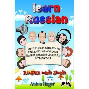 Learn Russian with stories and audios as workbook. Russian language course for keen learners.: Russian made simple.