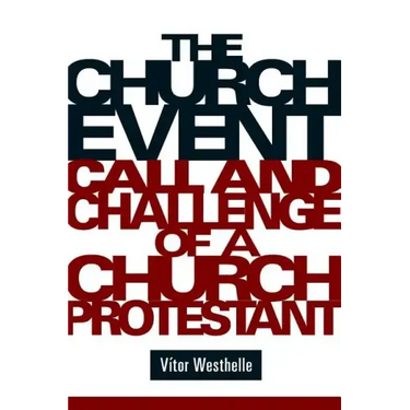 The Church Event: Call and Challenge of a Church Protestant
