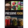 How to Forage & Preserve Food
