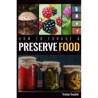 How to Forage & Preserve Food