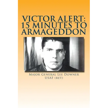 Victor Alert: 15 Minutes to Armageddon: The Memoir of a Nuke Wild Weasel Pilot