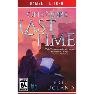 One More Last Time: A LitRPG/Gamelit Adventure