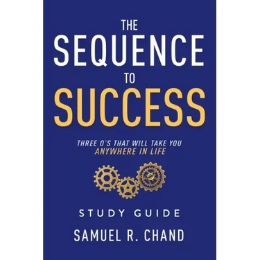 The Sequence to Success - Study Guide: Three O's That Will Take You Anywhere in Life