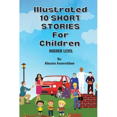 Illustrated 10 Shorts Stories for Children (Higher Level)