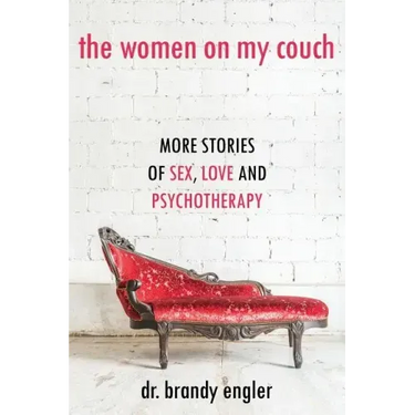 The Women on My Couch: Stories of Sex, Love and Psychotherapy