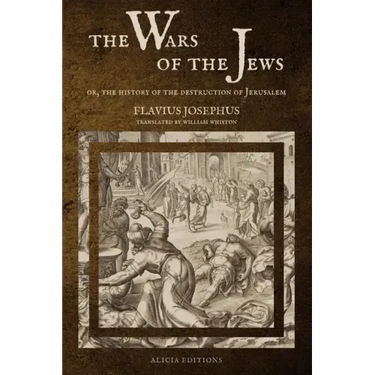 The Wars of the Jews: Or, The History of the Destruction of Jerusalem (LARGE PRINT EDITION)