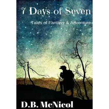 7 Days of Seven: Tales of Fantasy and Adventure for Middle Grade Readers