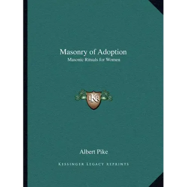 Masonry of Adoption: Masonic Rituals for Women