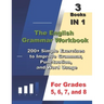 The English Grammar Workbook, 3 Books IN 1, 200+ Simple Exercises to Improve Grammar, Punctuation, and Word Usage, for Grades 5, 6, 7, and 8