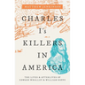 Charles I's Killers in America: The Lives and Afterlives of Edward Whalley and William Goffe