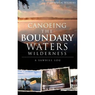 Canoeing the Boundary Waters Wilderness: A Sawbill Log