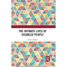 The Intimate Lives of Disabled People