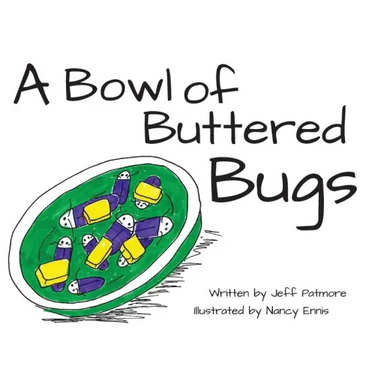 A Bowl of Buttered Bugs