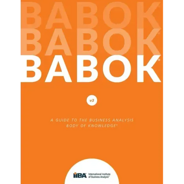 A Guide to the Business Analysis Body of Knowledge(R) (BABOK(R) Guide)