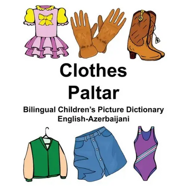 English-Azerbaijani Clothes/Paltar Bilingual Children's Picture Dictionary