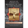 Mexican American Baseball in the Alamo Region