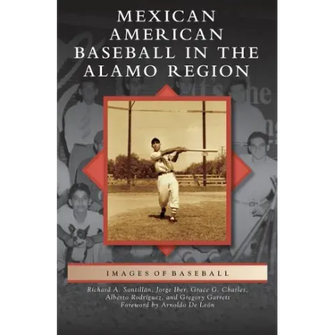 Mexican American Baseball in the Alamo Region