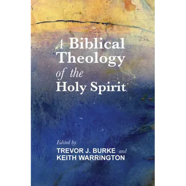 A Biblical Theology of the Holy Spirit