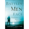 Battles Men Face: Strategies to Win the War Within