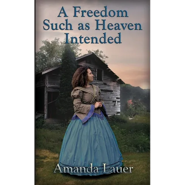 A Freedom Such as Heaven Intended (Heaven Intended #4)