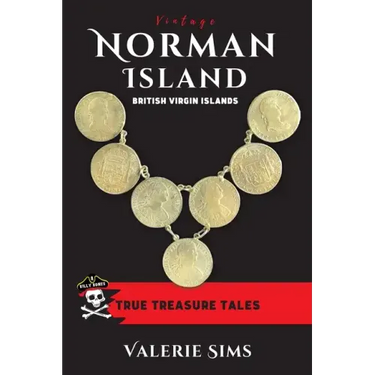 Vintage Norman Island: True Tales about a Real Treasure Island with Pirates and Buried Treasures in the British Virgin Islands