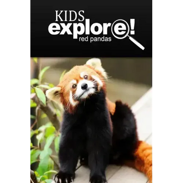 Red Pandas - Kids Explore: Animal books nonfiction - books ages 5-6