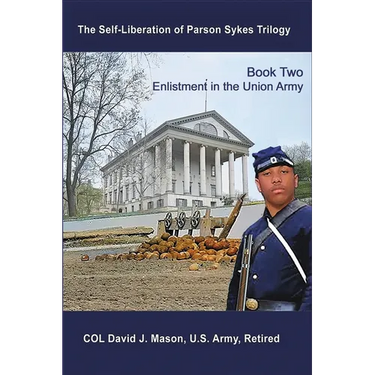 The Self-Liberation of Parson Sykes Enlistment in the Union Army