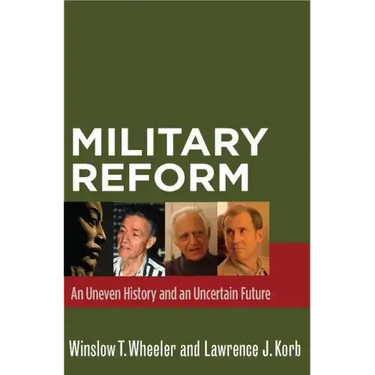 Military Reform: An Uneven History and an Uncertain Future