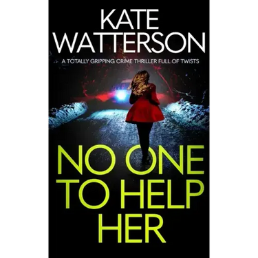 NO ONE TO HELP HER a totally gripping crime thriller full of twists