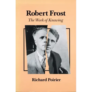 Robert Frost: The Work of Knowing