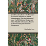 Jewish Cookery Book - On Principles of Economy, Adapted for Jewish Housekeepers, With the Addition of many Useful Medicinal Recipes and Other Valuable