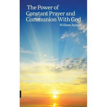 The Power of Constant Prayer and Communion With God
