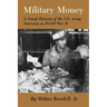 Military Money: A Fiscal History of the U.S. Army Overseas in World War II