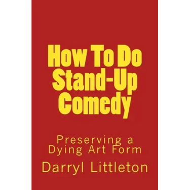 How To Do Stand-Up Comedy: Preserving a Dying Art Form
