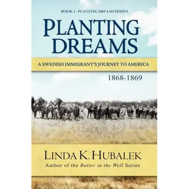Planting Dreams: A Swedish Immigrant's Journey to America (Planting Dreams Series)