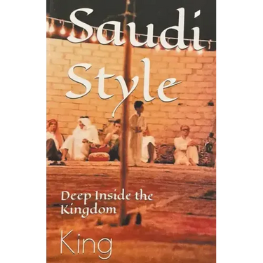 Saudi Style Deep Inside the Kingdom