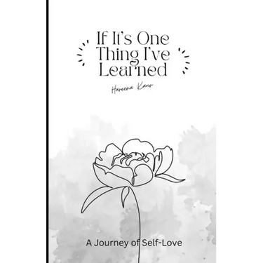 If It's One Thing I've Learned: A Journey of self-love